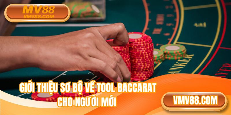 Giới thiệu sơ bộ về tool baccarat cho người mới