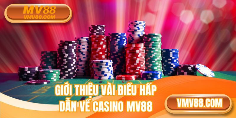 Những thông tin thú vị về sảnh casino MV88