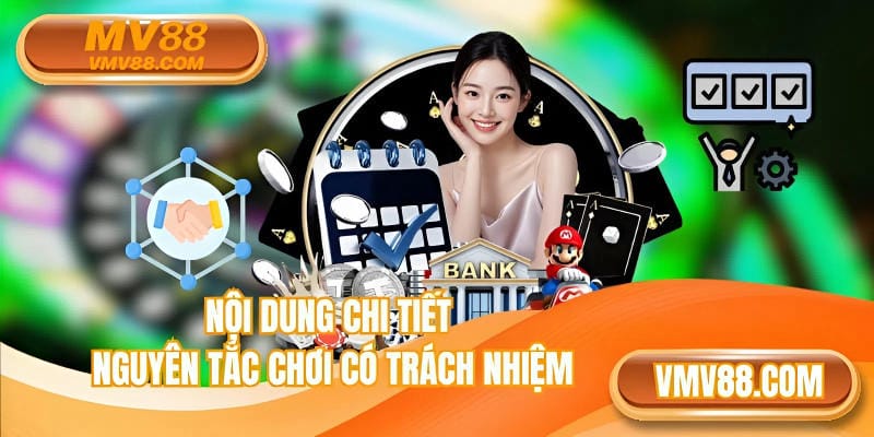 Nội dung chi tiết nguyên tắc chơi có trách nhiệm
