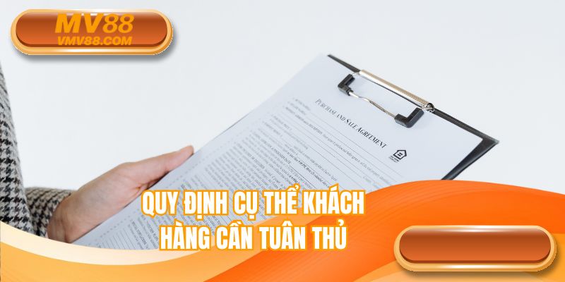 Quy định cụ thể khách hàng cần tuân thủ