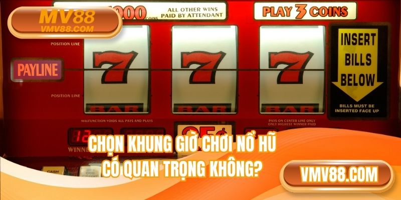 Sự quan trọng khi chọn đúng khung giờ quay nổ hũ MV88