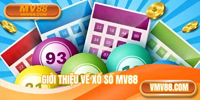 Tổng quan vài điều hấp dẫn về xổ số MV88