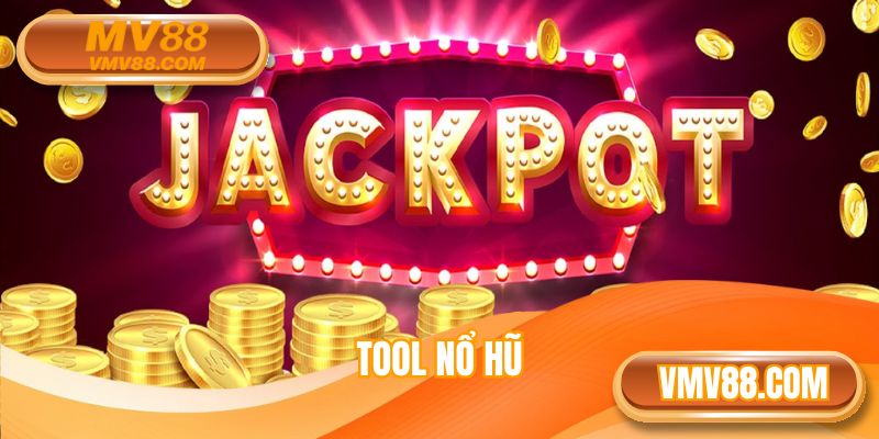 Tool Nổ Hũ | Bí Kíp Săn Thưởng Hiệu Quả Tại MV88