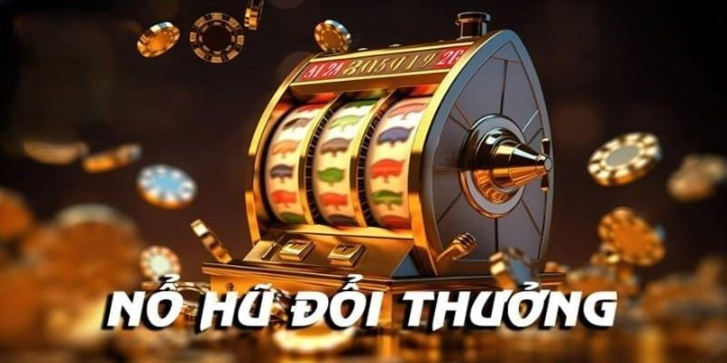 Nhà cái đổi thưởng thực tế và an toàn cho người chơi